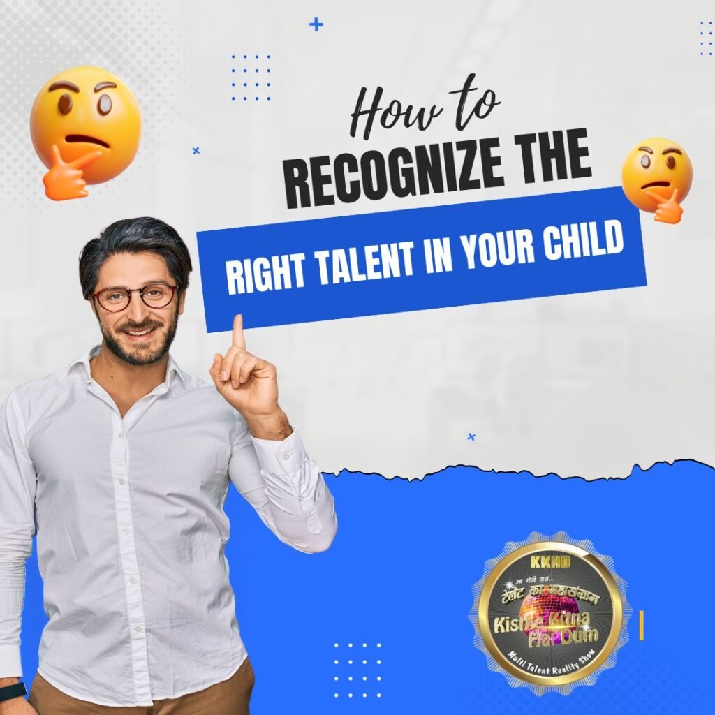 How to Recognize the Right Talent in Your Child